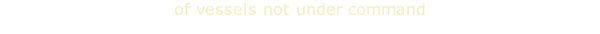 of vessels not under command