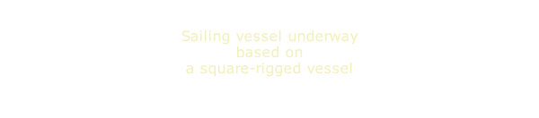 Sailing vessel underway based on a square-rigged vessel