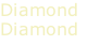 Diamond  Diamond