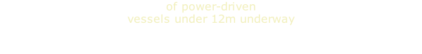 of power-driven vessels under 12m underway