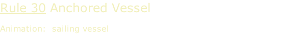 Rule 30 Anchored Vessel  Animation:  sailing vessel