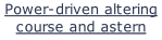 Power-driven altering course and astern