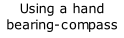Using a hand  bearing-compass