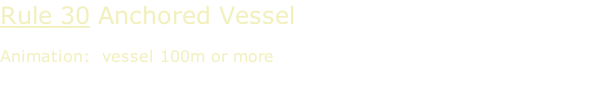 Rule 30 Anchored Vessel  Animation:  vessel 100m or more