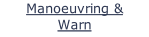 Manoeuvring & Warn